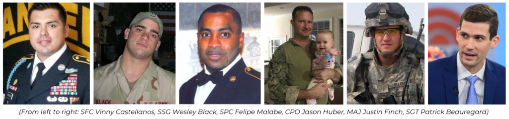 Military combat veterans who have died from colon cancer since 9/11. Army Ranger Vinny Castellanos, Army Sniper and Vermont Firefighter Wesley Black, Army Medical Technician Felipe Malabe, Navy Special Operator Jason Huber, Army Special Operations enabler Justin Fitch, and Marine Corps Intelligence Technician Patrick Beauregard.